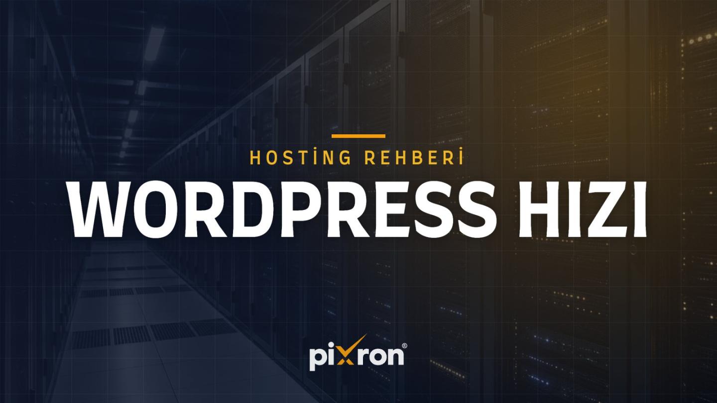 WordPress Sitenizi Hızlandırmanın Yolları: Hosting ve Site Tarafında Yapılacaklar