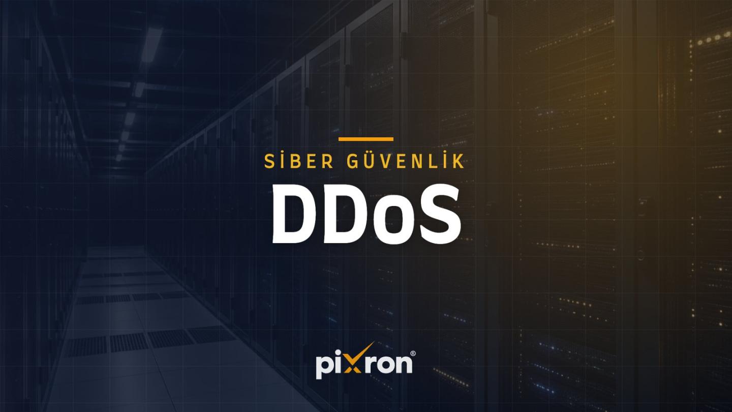 DDoS Saldırısı Nedir? Türleri ve Korunma Yöntemleri